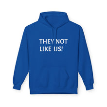 Load image into Gallery viewer, Funny Quotes Thay not like us, Hoodie Sweatshirt, Sarcastic Joke Pullover, Humorous Saying Hoodie, Soft Fleece Hoodie
