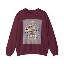 Load image into Gallery viewer, Don't Grow Up It's a Trap Crewneck Sweatshirt, Unisex Sweater, Funny Gift, Casual Wear, Comfortable Sweatshirt, Lighthearted Apparel
