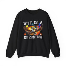 Load image into Gallery viewer, WTF Is A Kilometer Sweatshirt, Funny Gift for Friends, Unisex Crewneck, Casual Wear, Travel Humor, Perfect for Holidays

