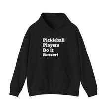Load image into Gallery viewer, Funny Quote Pickleball Players Hoodie, Cute Pickleball Lover Gift, Sarcastic Pickleball Sweatshirt, Pickleball Player Present, Pickleball
