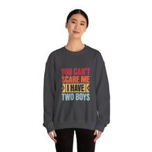 Load image into Gallery viewer, You Can&#39;t Scare Me I Have Two Boys Sweatshirt, Family Humor Crewneck, Gift for Moms, Cozy Weekend Wear, Casual Outfit
